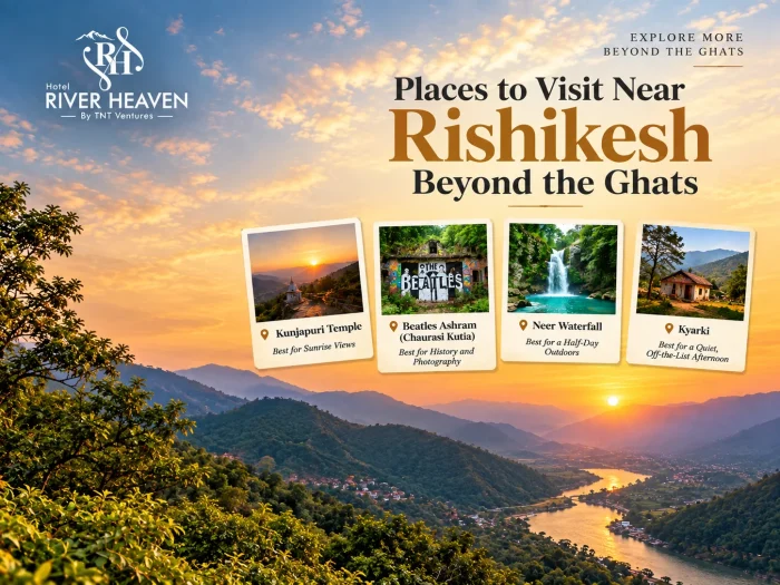 Places to Visit Near Rishikesh Beyond the Ghats