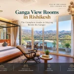 Ganga View Rooms in Rishikesh: The Complete Guide to Staying Beside the Ganges
