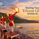Staying Near Triveni Ghat, Rishikesh: A Practical Guide to Hotels, Ganga Aarti & Local Experiences